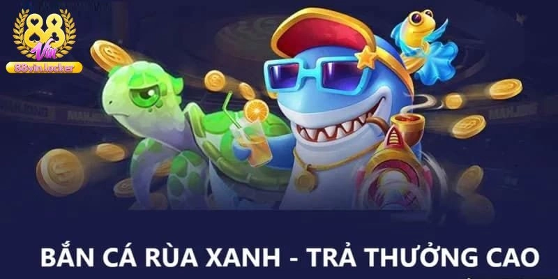 Bắn Cá Rùa Xanh – Khám Phá Đại Dương Săn Thưởng Cực Đã